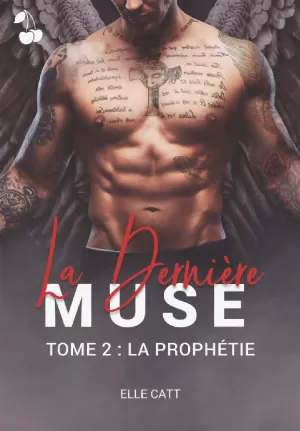 Elle Catt – La Dernière Muse, Tome 2 : La Prophétie